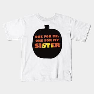 One for me, one for my sister Kids T-Shirt